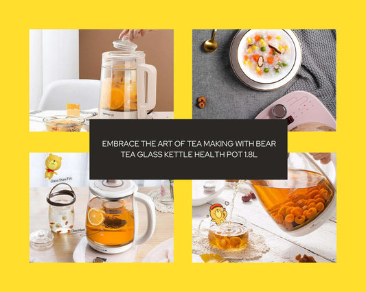 Embrace the Art of Tea Making with Bear Tea Glass Kettle Health Pot 1.8L